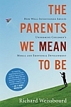 The Parents We Mean To Be